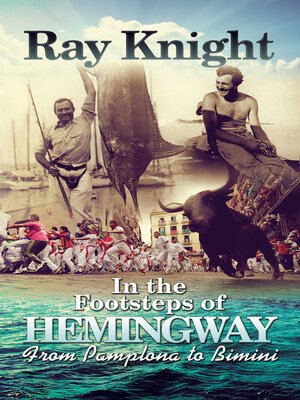 cover image of In the Footsteps of Hemingway From Pamplona to Bimini